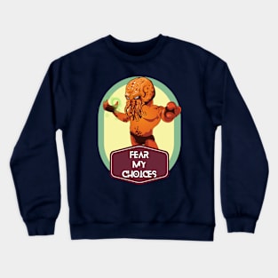 Fear My Choices Crewneck Sweatshirt